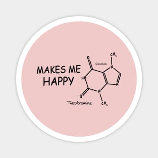 Theobromine Makes me Happy Magnet